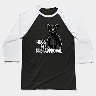 Hugs by Pre-Approval Baseball T-Shirt